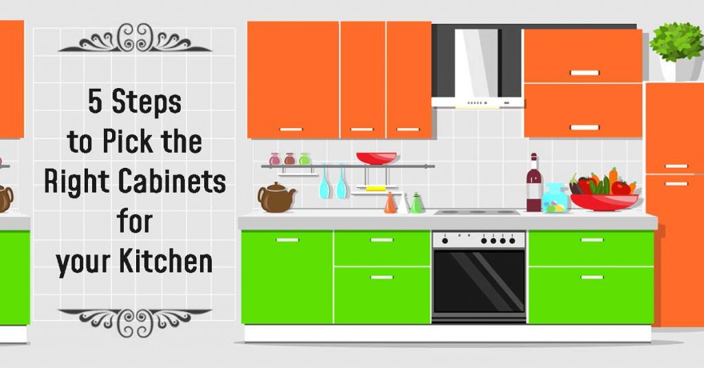 5 Steps to Pick the Right Cabinets for your Kitchen